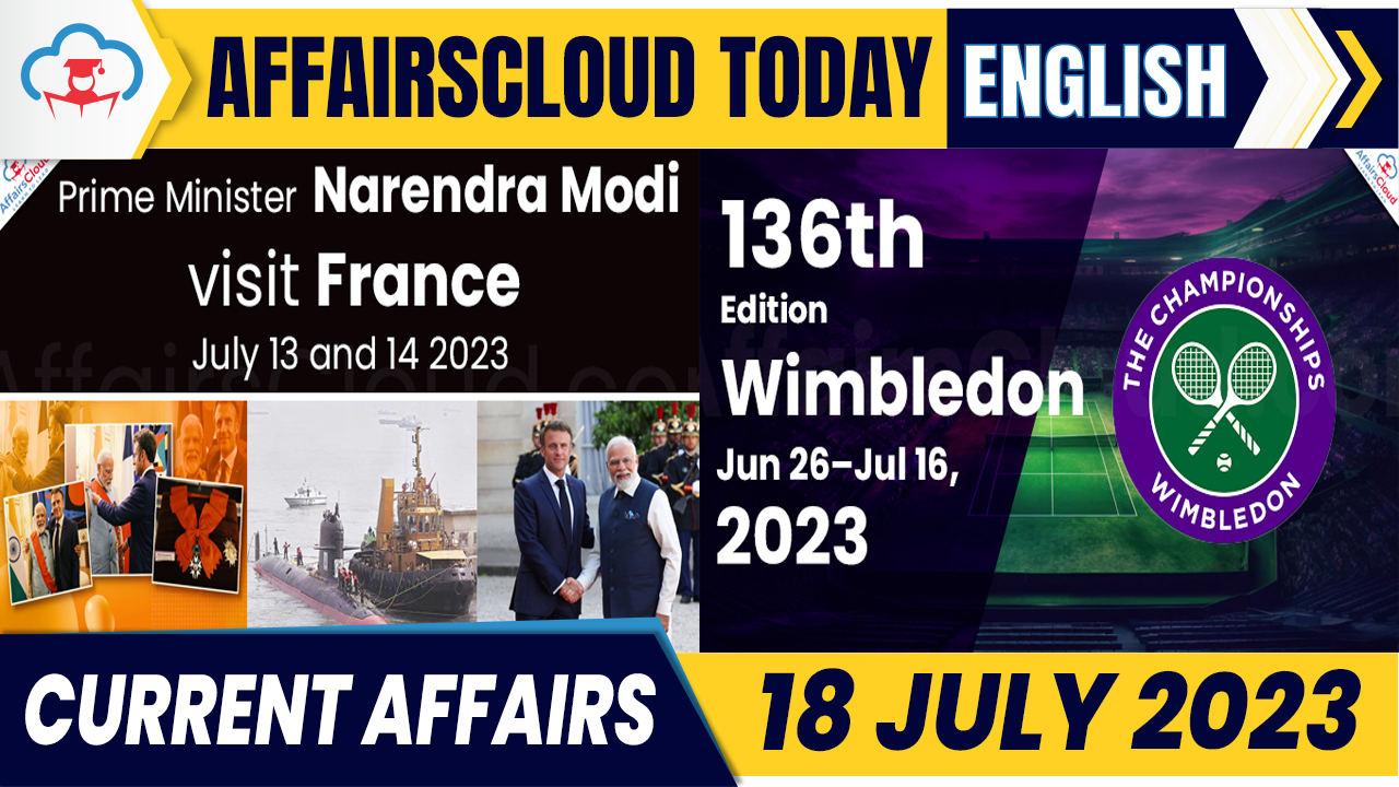 Current Affairs 18 July 2023 English