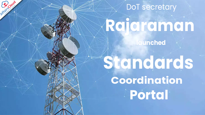 DoT secretary Rajaraman launches Standards Coordination Portal