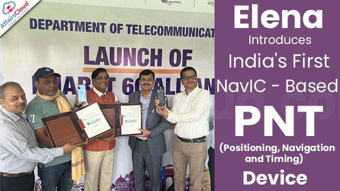 Elena Introduces India's First NavIC - Based PNT Device