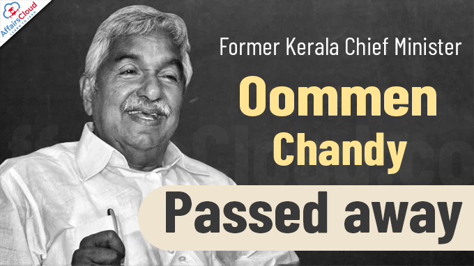 Former Chief Minister Oommen Chandy has passed away