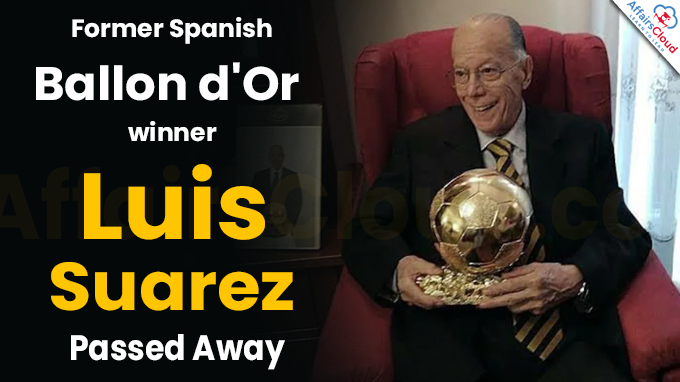 Former Spanish Ballon d'Or winner Luis Suarez dies