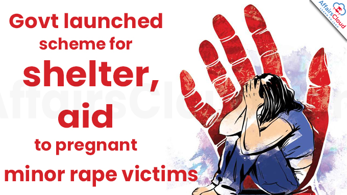 Govt launches scheme for shelter, aid to pregnant minor rape victims