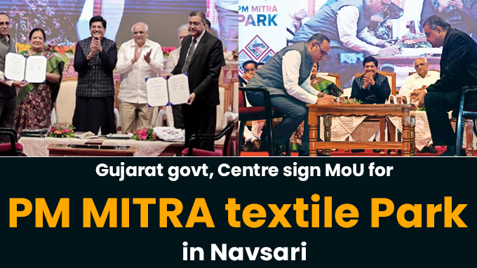 Gujarat govt, Centre sign MoU for PM MITRA textile park in Navsari
