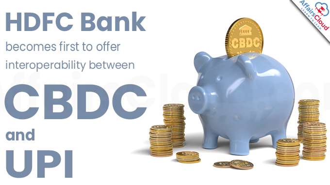 HDFC Bank becomes first to offer interoperability between CBDC and UPI