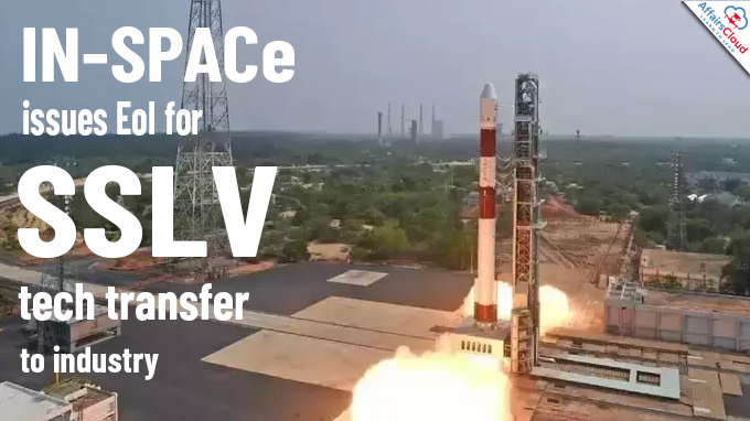 IN-SPACe issues EoI for SSLV tech transfer to industry