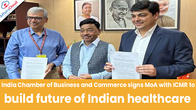 India Chamber of Business and Commerce signs MoA with ICMR to build future of Indian healthcare