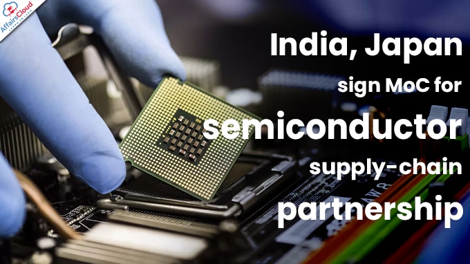 India, Japan sign MoC for semiconductor supply-chain partnership