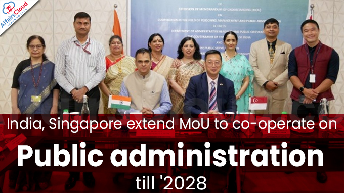 India, Singapore extend MoU to co-operate on public administration till '2028