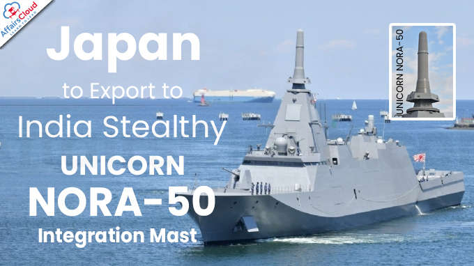 Japan to Export to India Stealthy UNICORN NORA-50 Integration Mast