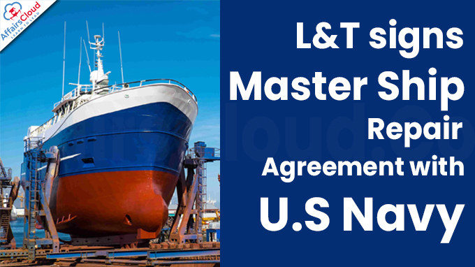 L&T signs Master Ship Repair Agreement with U.S Navy
