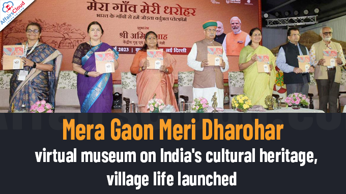 Mera Gaon Meri Dharohar virtual museum on India's cultural heritage, village life launched
