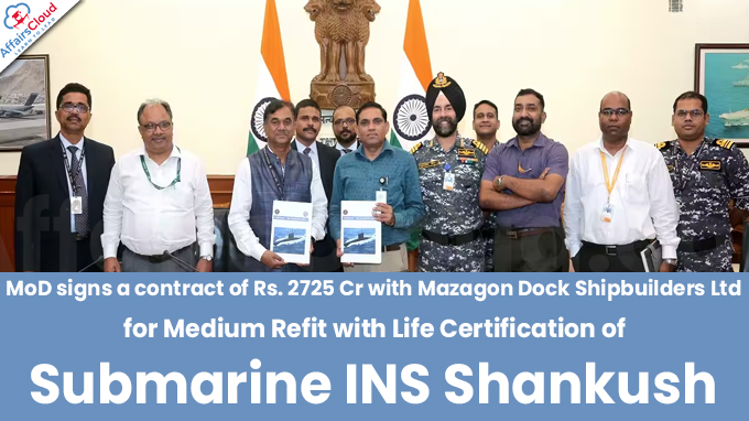 MoD signs a contract of Rs. 2725 Cr with Mazagon Dock Shipbuilders Ltd