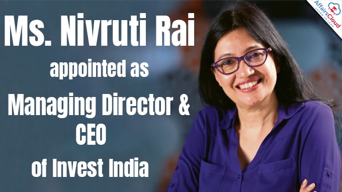 Ms. Nivruti Rai appointed as Managing Director & CEO of Invest India