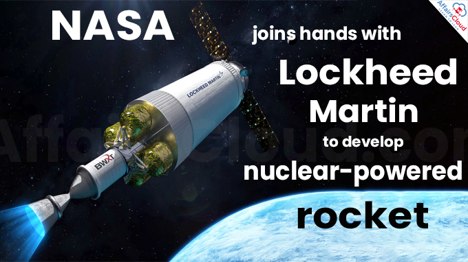 NASA joins hands with Lockheed Martin to develop nuclear-powered rocket