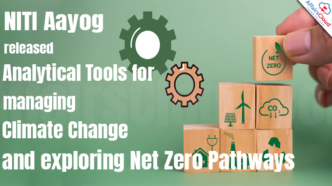 NITI Aayog releases Analytical Tools for managing Climate Change