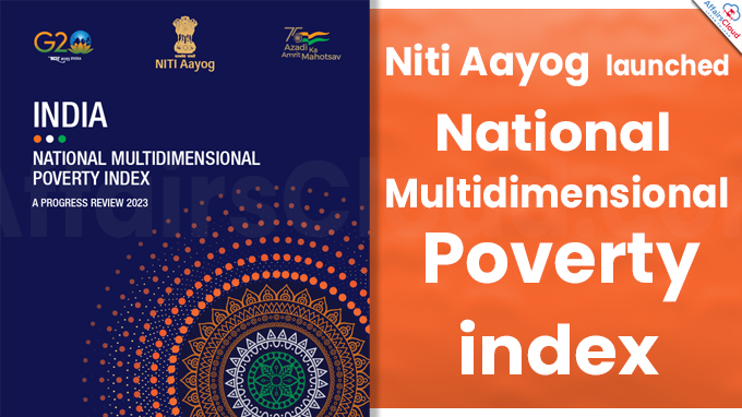 Niti Aayog launches National Multidimensional Poverty Index