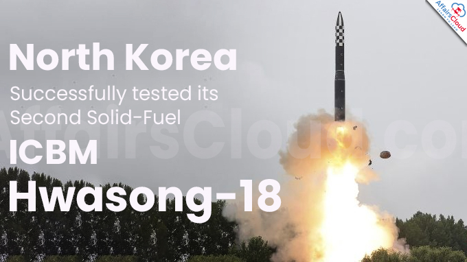 North Korea Successfully tested its Second Solid-Fuel ICBM Hwasong-18