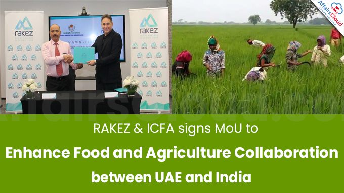 RAKEZ & ICFA signs MoU to Enhance Food and Agriculture Collaboration between UAE and India