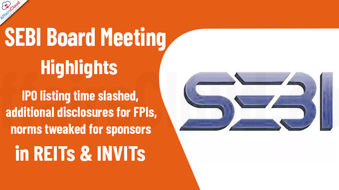 SEBI Board Meeting Highlights