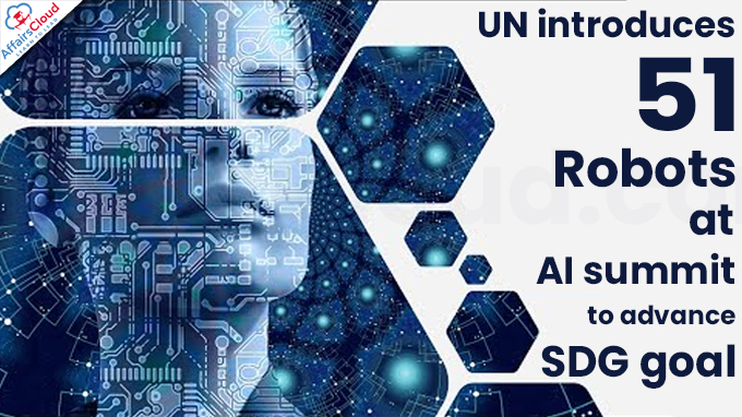 UN introduces 51 robots at AI summit to advance SDG goal