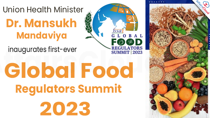 Union Health Minister inaugurates first-ever Global Food Regulators Summit 2023