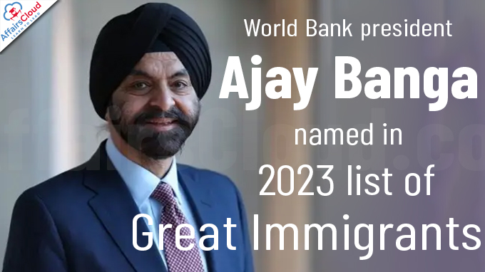 World Bank president Ajay Banga named in 2023 list of Great Immigrants