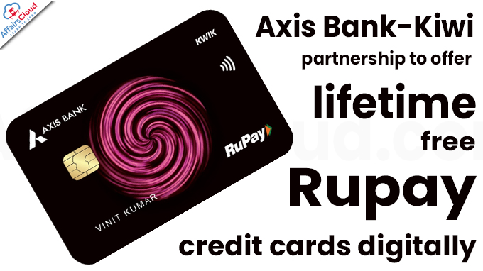 Axis Bank-Kiwi partnership to offer lifetime-free Rupay credit cards digitally