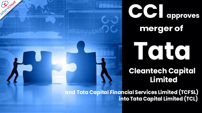 CCI approves merger of Tata Cleantech Capital Limited (TCCL)