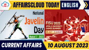 Current Affairs 10 August 2023