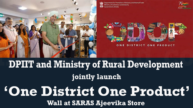 DPIIT and Ministry of Rural Development jointly launch ‘One District One Product’ Wall at SARAS Ajeevika Store