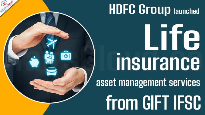 HDFC Group launches life insurance, asset management services from GIFT IFSC