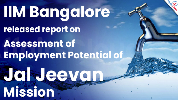IIM Bangalore releases report on ‘Assessment of Employment Potential of Jal Jeevan Mission’