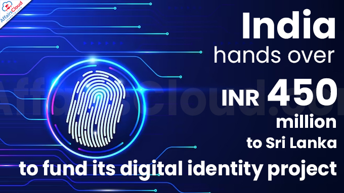 India hands over INR 450 million to Sri Lanka to fund its digital identity project