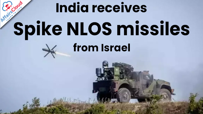 India receives Spike NLOS missiles from Israel