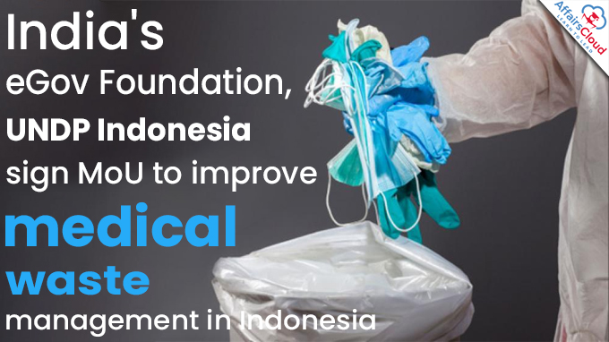 India's eGov Foundation, UNDP Indonesia sign MoU to improve medical waste management in Indonesia