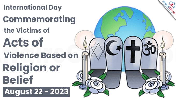 International Day Commemorating the Victims of Acts of Violence Based on Religion or Belief - August 22 2023