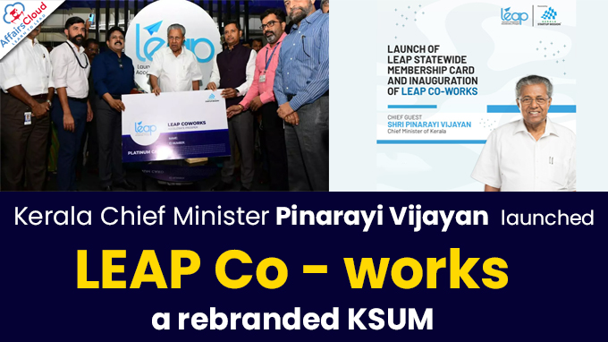 Kerala CM launches LEAP Coworks, a rebranded KSUM