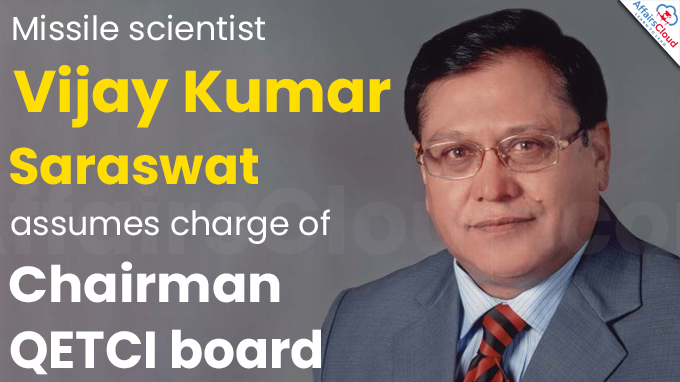 Missile scientist Vijay Kumar Saraswat assumes charge of chairman QETCI board