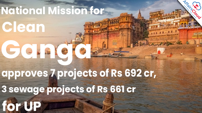 National Mission for Clean Ganga approves 7 projects of Rs 692 cr_ 3 sewage projects of Rs 661 cr for UP