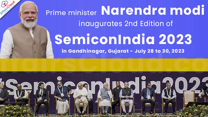 PM inaugurates 2nd Edition of SemiconIndia 2023