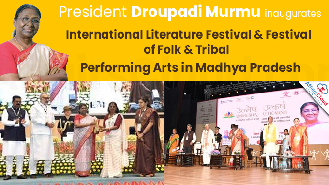 President Droupadi Murmu inaugurates International Literature Festival & Festival of Folk & Tribal Performing Arts in Madhya Pradesh