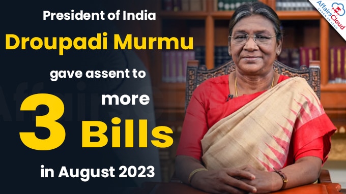 President gives assent to 3 more Bills in August 2023