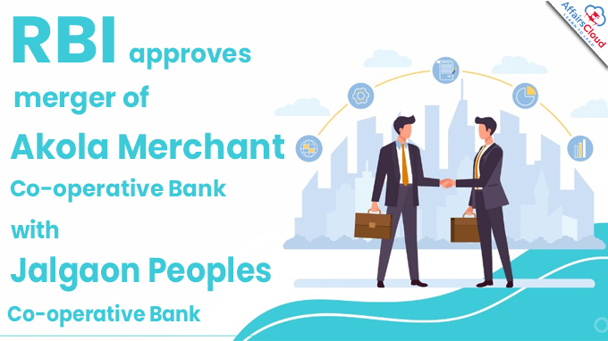 RBI approves merger of Akola Merchant Co-operative Bank with Jalgaon Peoples Co-operative Bank