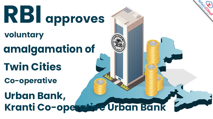 RBI approves voluntary amalgamation of Twin Cities Co-operative Urban Bank, Kranti Co-operative Urban Bank