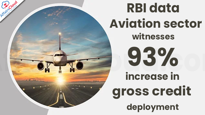 RBI data Aviation sector witnesses 93% increase in gross credit deployment