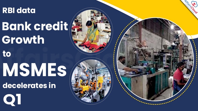 RBI data Bank credit growth to MSMEs decelerates in Q1