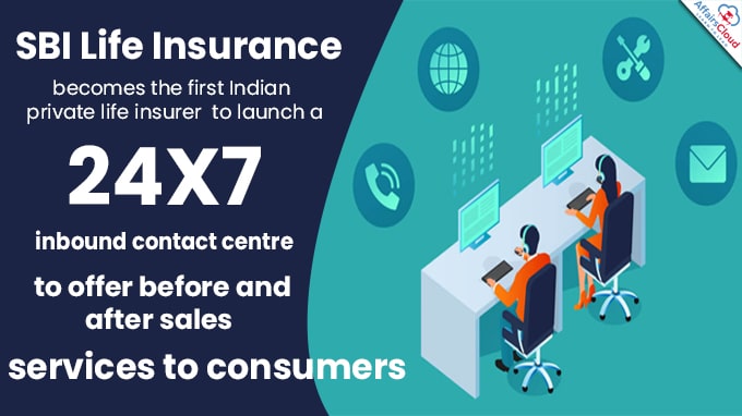 SBI Life Insurance becomes the first Indian private life insurer to launch a 24X7 inbound contact centre