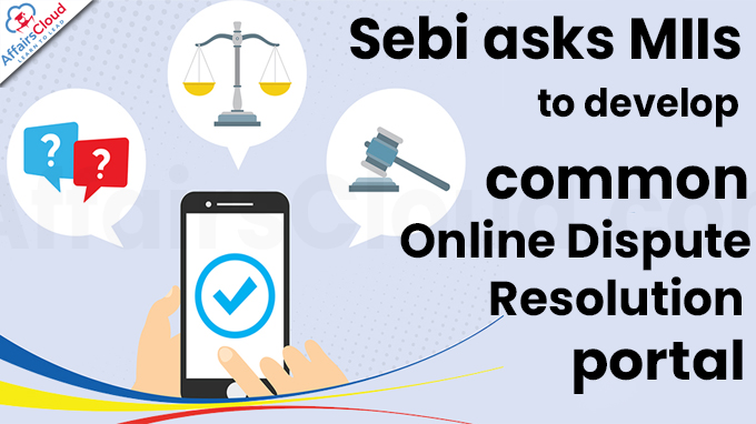 Sebi asks MIIs to develop common Online Dispute Resolution portal