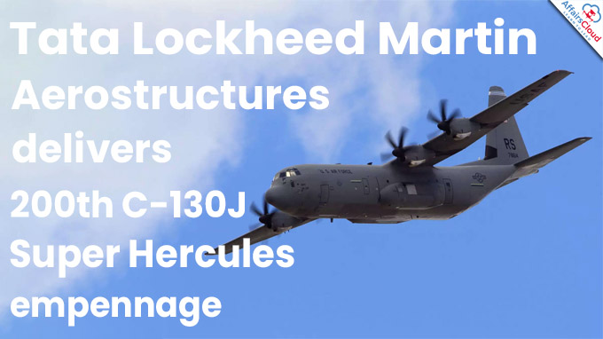Tata Lockheed Martin Aerostructures delivers 200th C-130J Super Hercules empennage