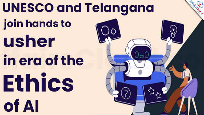 UNESCO and Telangana join hands to usher in era of the Ethics of AI (1)